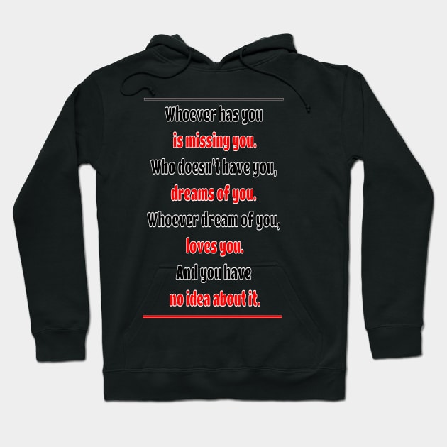 Whoever dreams of you, loves you Hoodie by fantastic-designs